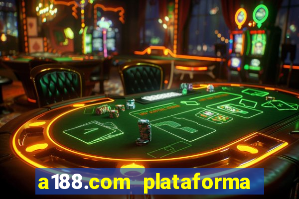 a188.com plataforma de jogos